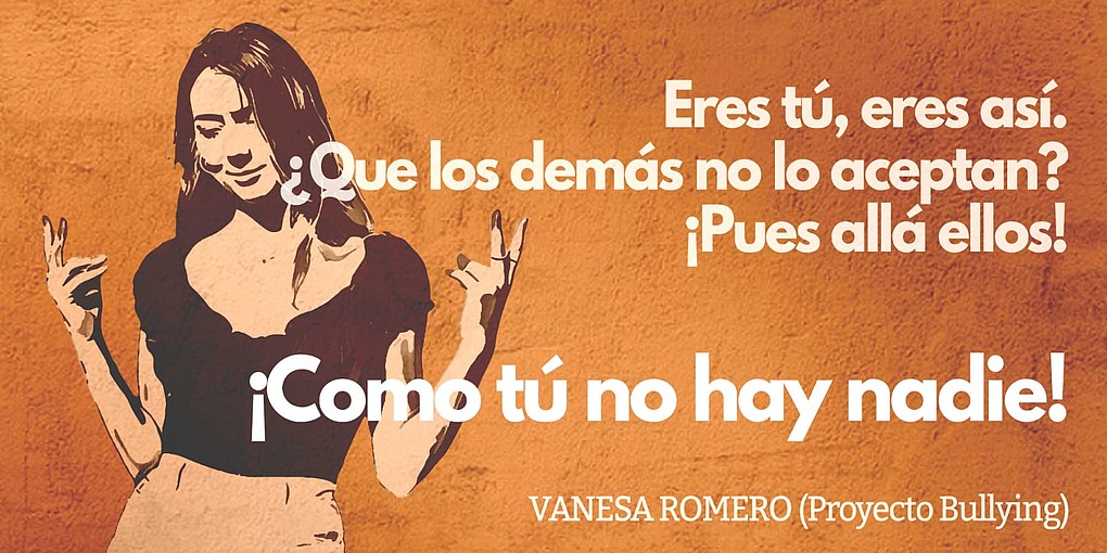 Lucha contra el acoso escolar, frase de Vanesa Romero (Proyecto Bullying)