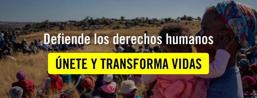 Defiende los derechos humanos. Únete y transforma vidas
